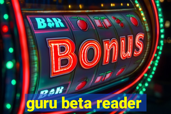 guru beta reader